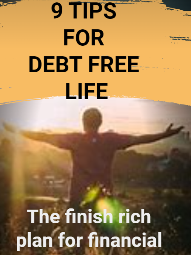 9 TIPS FOR DEBT FREE LIFE