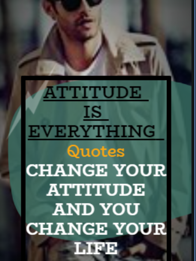 ATTITUDE  IS  EVERYTHING  Quotes