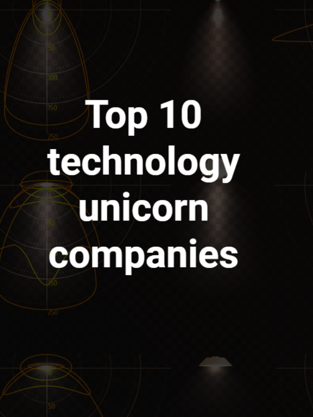 Top 10 technology unicorn companies